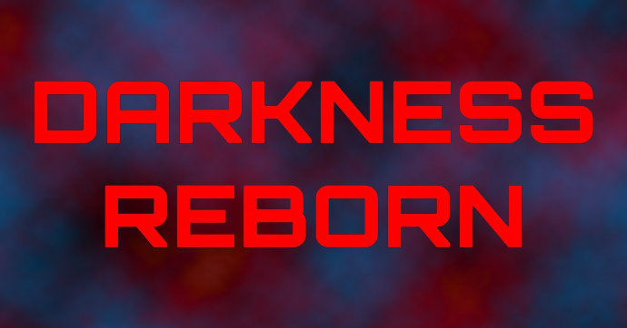 darkness reborn