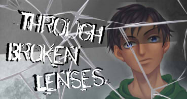 through broken lenses (cancelled)