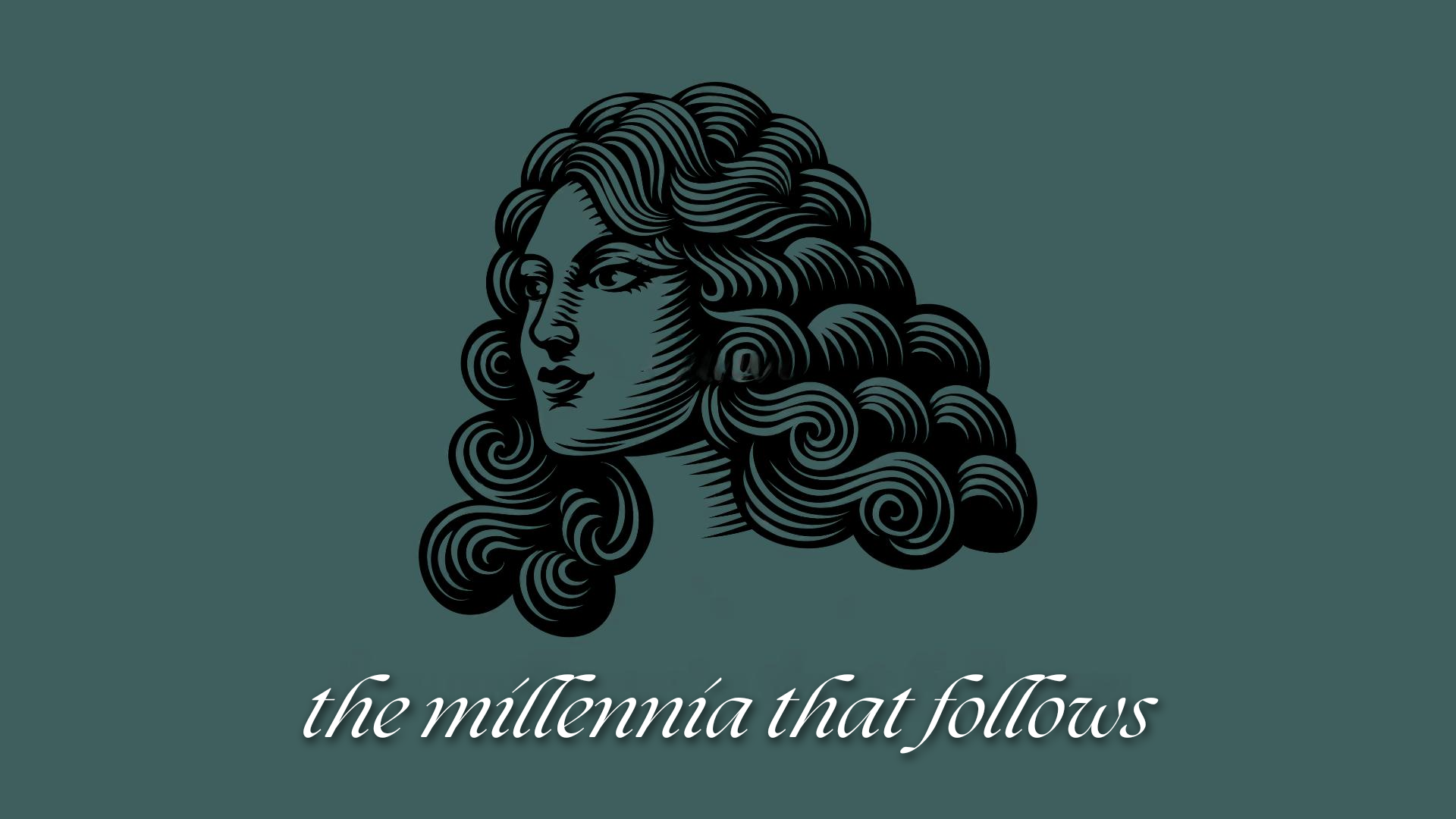 the millennia that follows