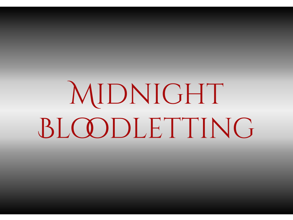 midnight bloodletting