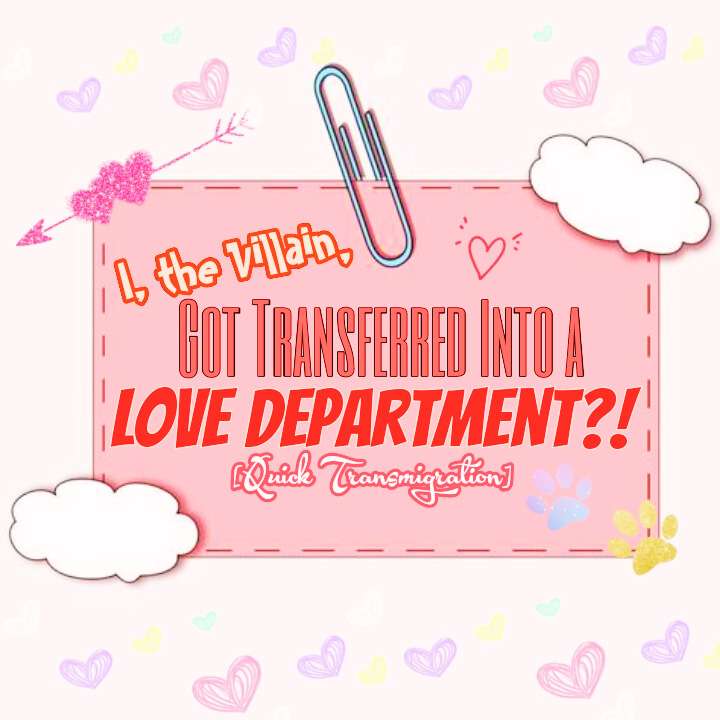 i, the villain, got transferred into a love department?! [quick transmigration]