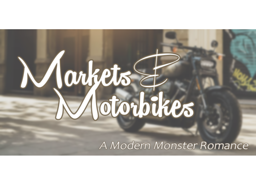 markets & motorbikes: a modern monster romance