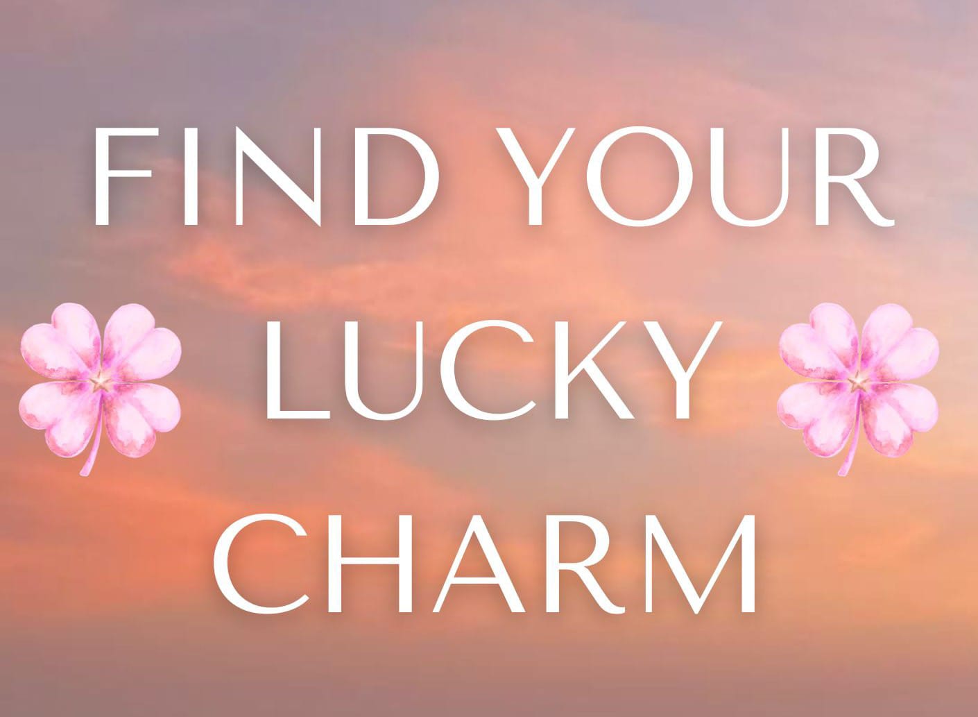 find your lucky charm