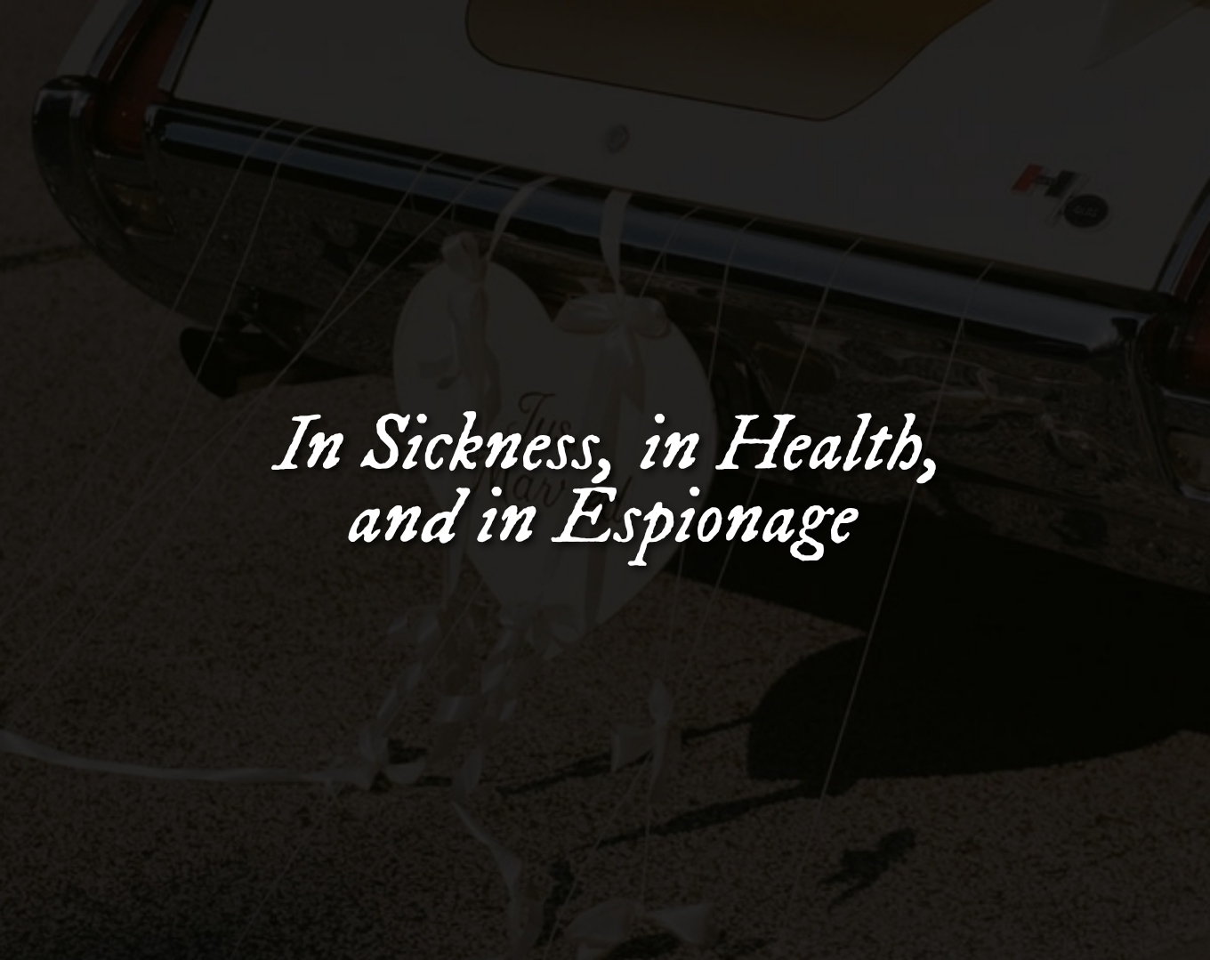 in sickness, in health, and in espionage