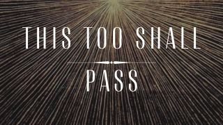 this too shall pass