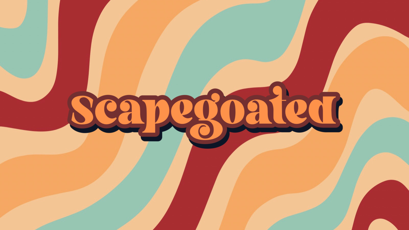 scapegoated