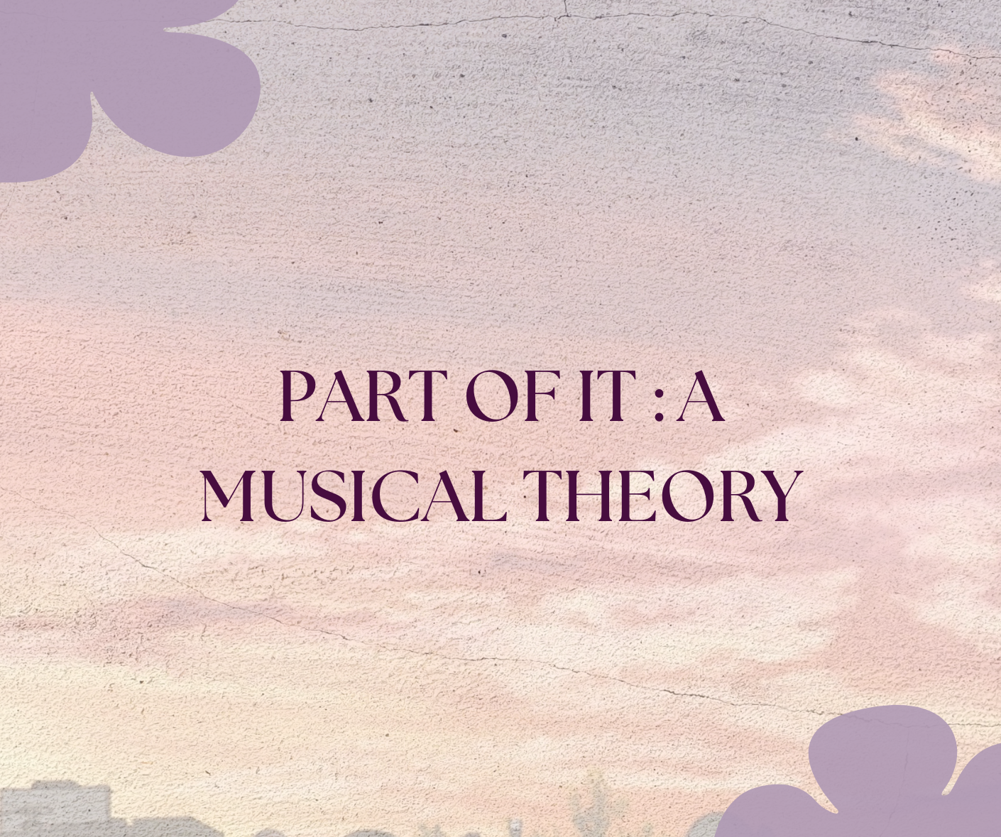 part of it: a musical theory