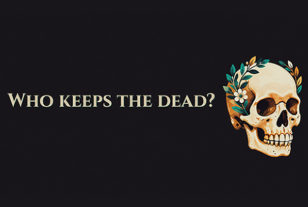 who keeps the dead?